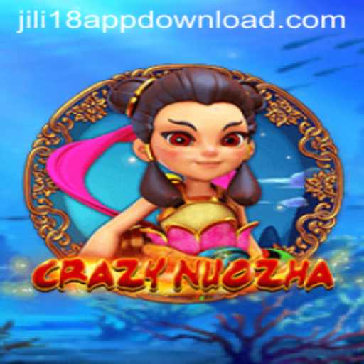 CrazyNuoZha: An Immersive Experience in the World of JiLi18.COM