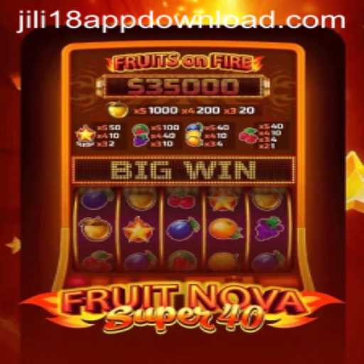 Discover FruitNovaSuper40: A Thrilling Journey with JiLi18.COM