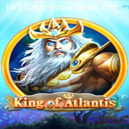 KingofAtlantis Game Review and Insights with JiLi18.COM