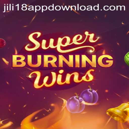Exploring the Thrills of SuperBurningWins at JiLi18.COM